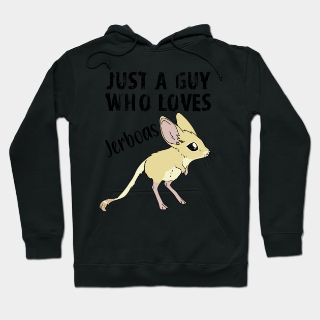 Just a Guy Who Loves Jerboas - black text Hoodie by DesignsBySaxton